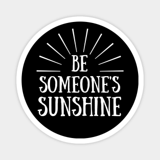 Be Someone's Sunshine Magnet